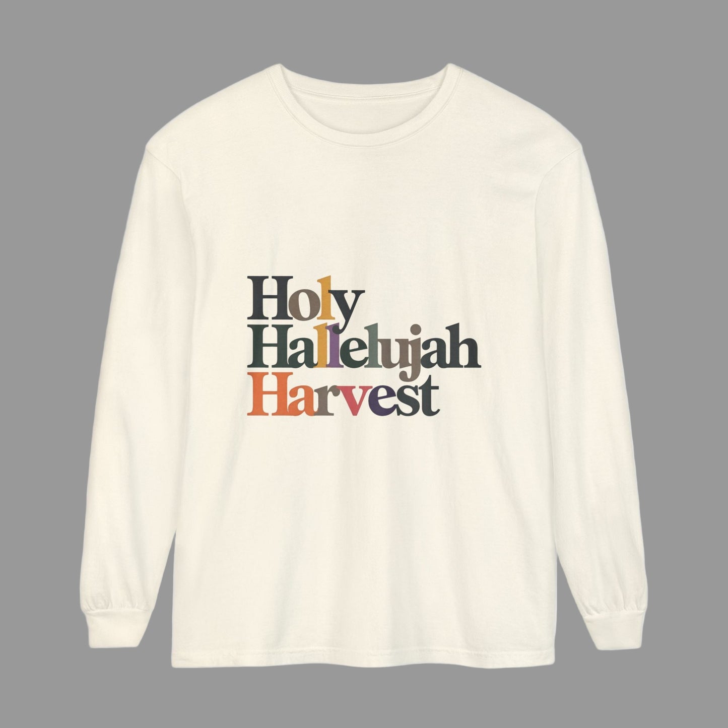Holy Hallelujah Harvest Unisex Long Sleeve T-Shirt