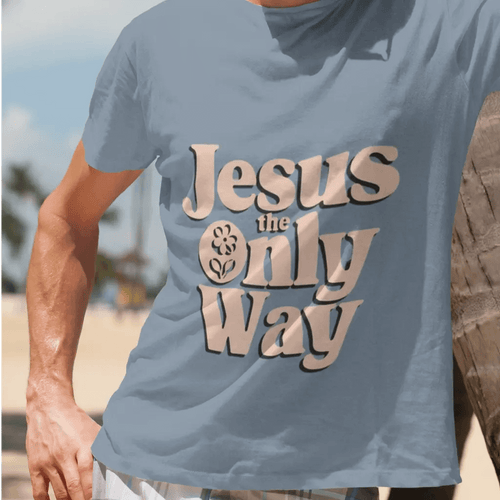 Unisex Jesus The Only Way T-shirt featuring a motivational quote, perfect for casual wear and comfort.