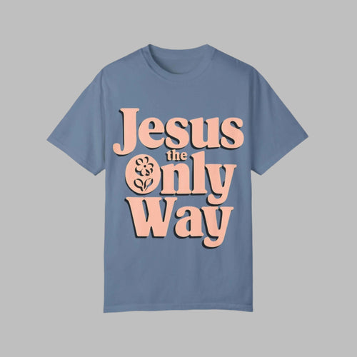 Unisex Jesus The Only Way T-shirt in blue with uplifting quote design for comfort and style.