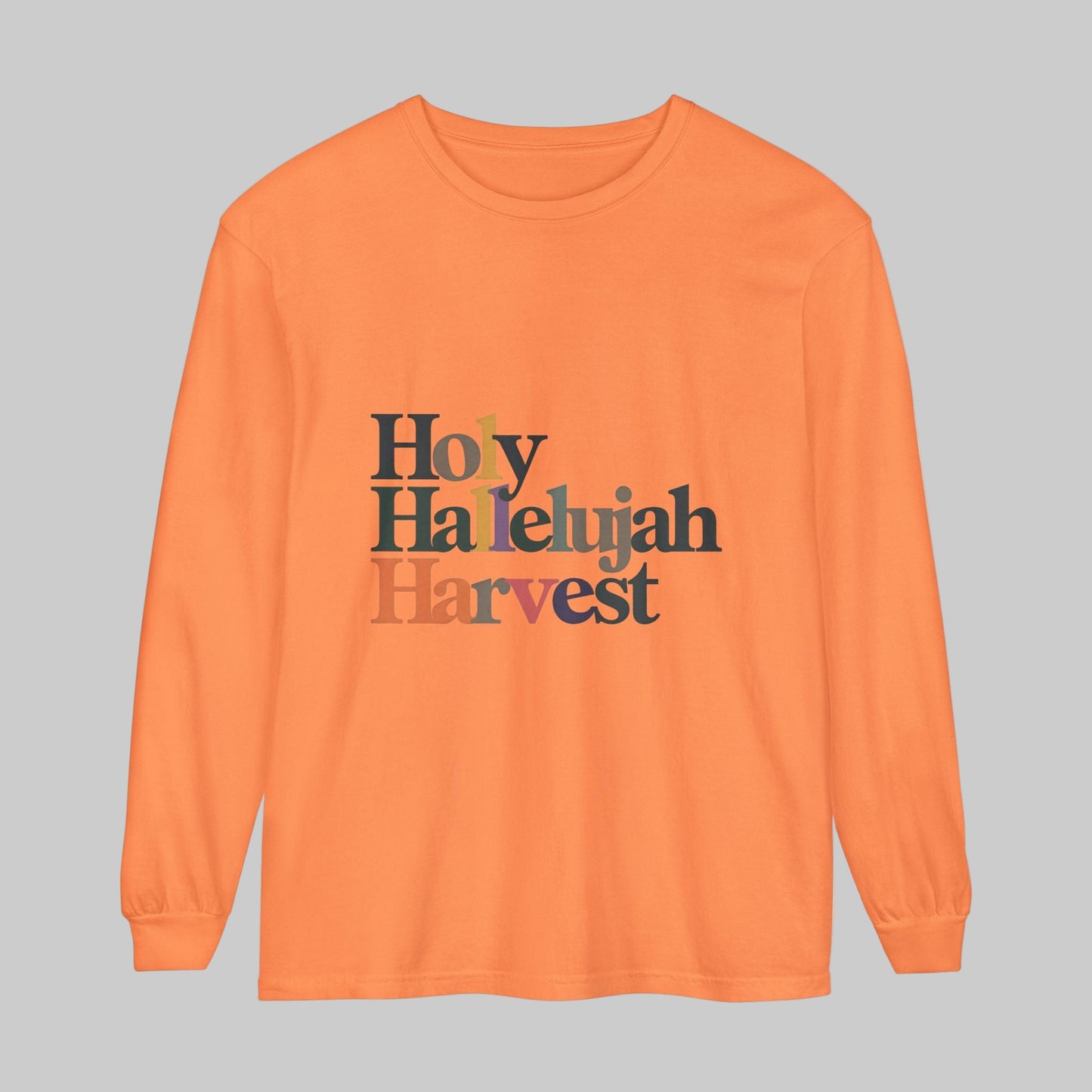 Holy Hallelujah Harvest Unisex Long Sleeve T-Shirt