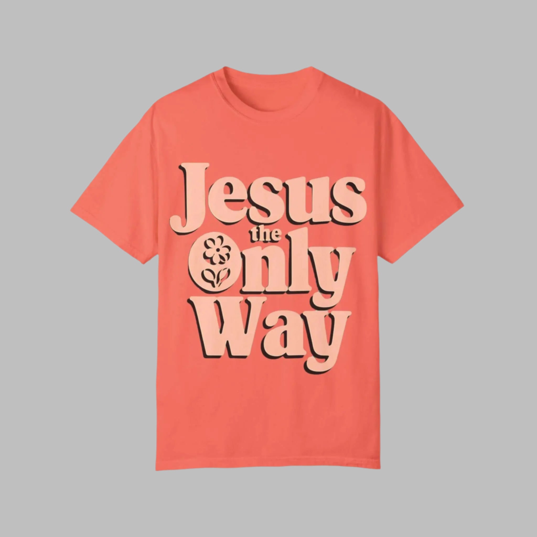 Jesus The Only Way T-Shirt in coral, featuring an uplifting quote in stylish typography.
