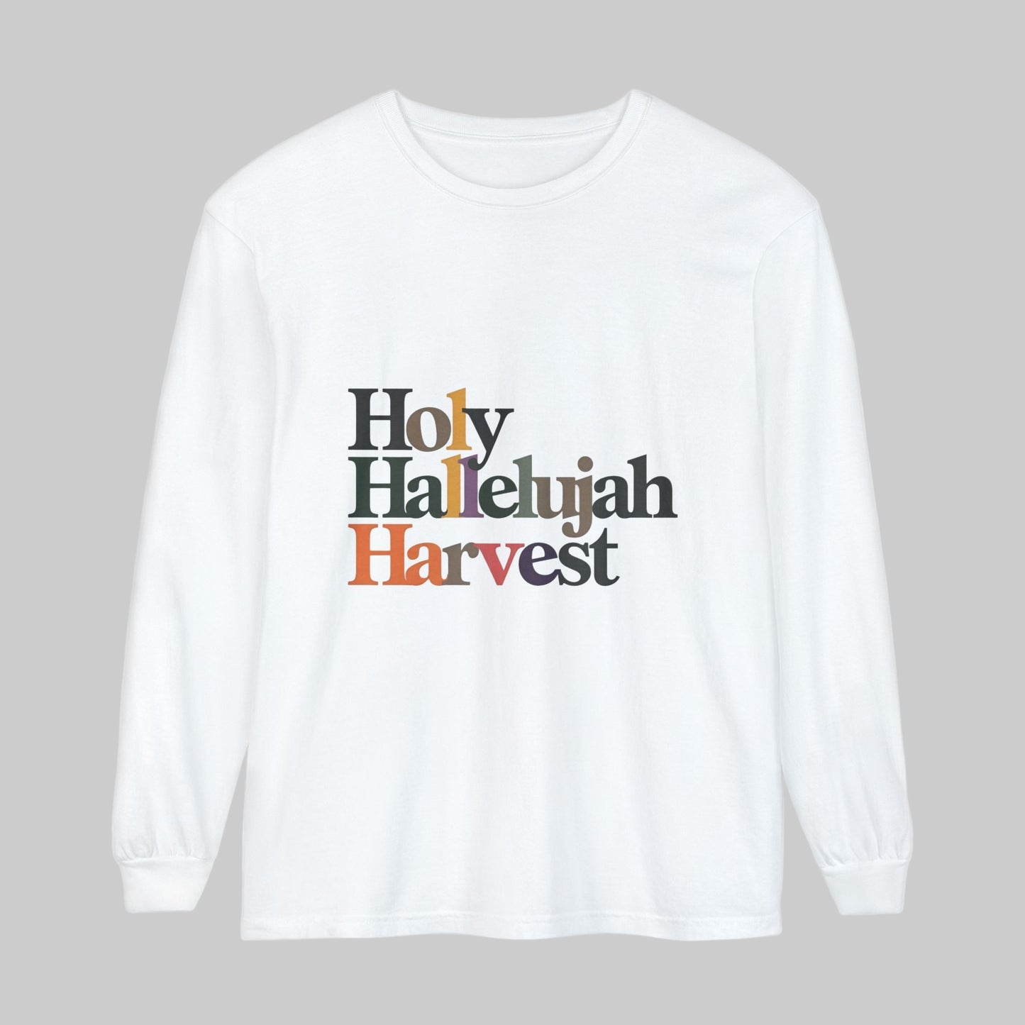 Holy Hallelujah Harvest Unisex Long Sleeve T-Shirt